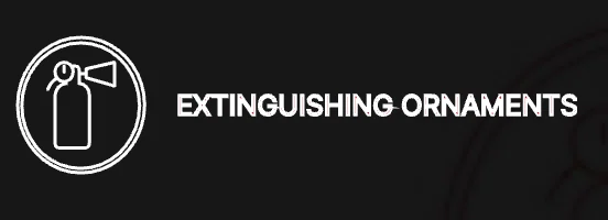 Extinguishing Ornaments