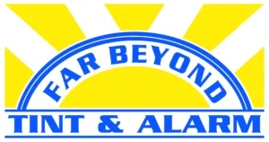 Far Beyond Tint & Alarm