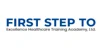 First Step to Excellence Health Care Training Academy, Ltd