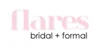 Flares Bridal + Formal