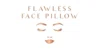 Flawless Face Pillow