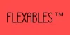 Flexables