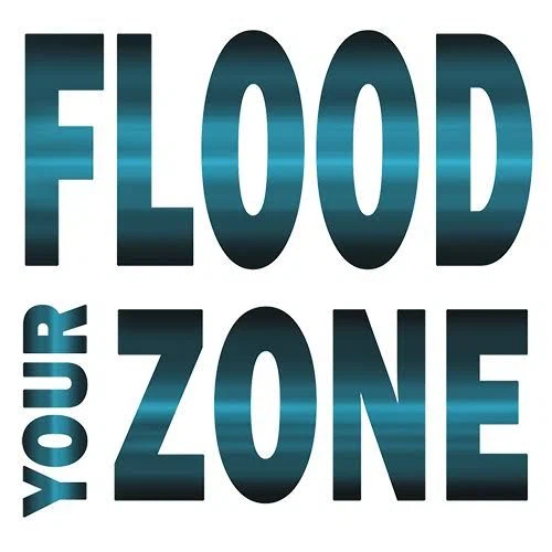 Flood Your Zone
