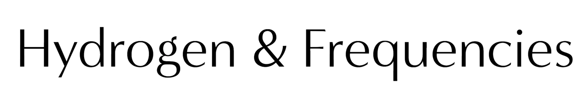 Hydrogen & Frequencies
