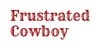 Frustrated Cowboy