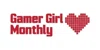 Gamer Girl Monthly