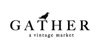 Gather A Vintage Market