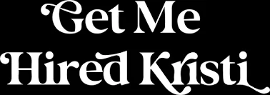 Get Me Hired Kristi