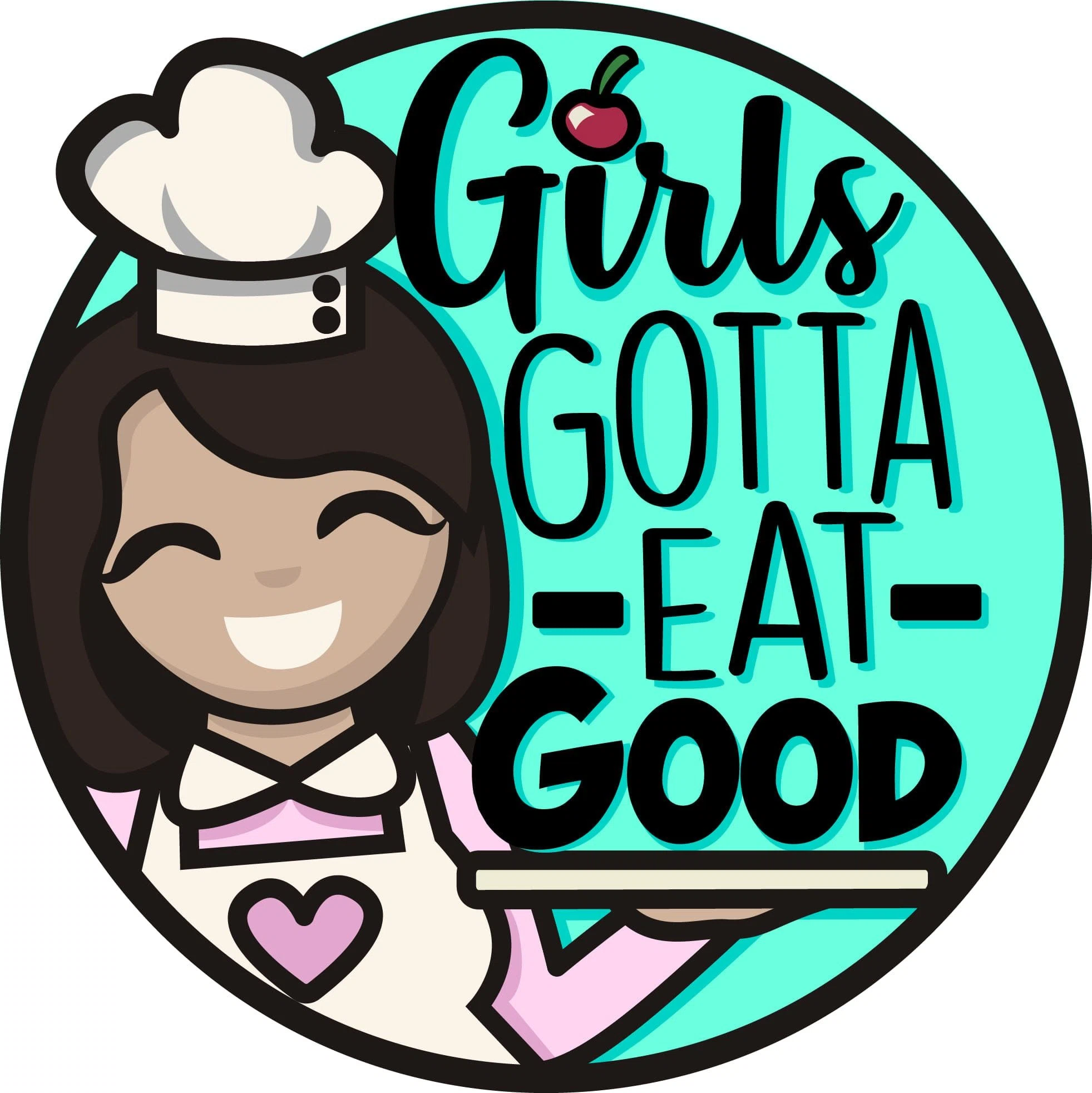 Girls Gotta Eat Good