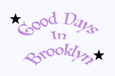 Good Days in Brooklyn