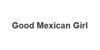 Good Mexican Girl