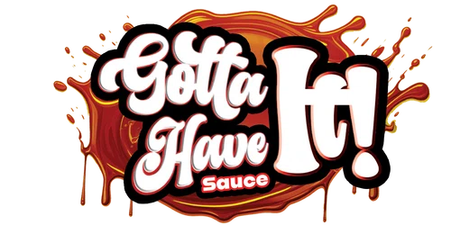 Gotta Have It! Premium Sauce