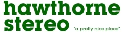 Hawthorne Stereo