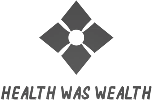 Health Was Wealth