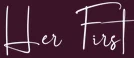 HerFirst