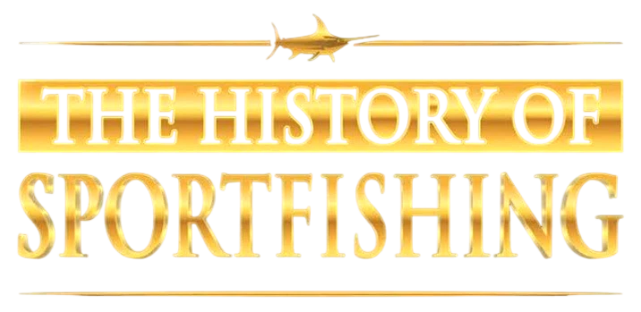 History of Sportfishing