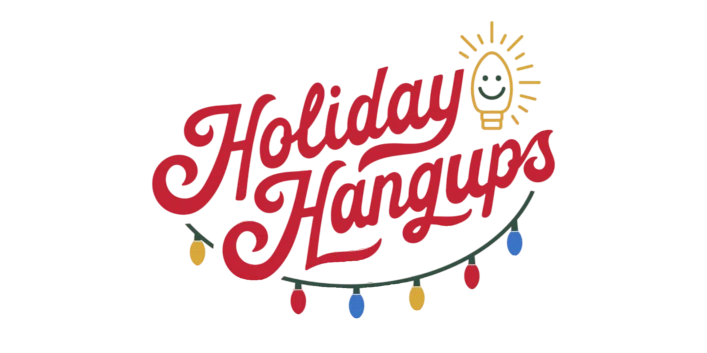 Holiday Hangups