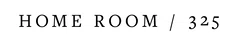 Home Room / 325