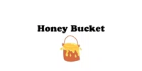Honey Bucket