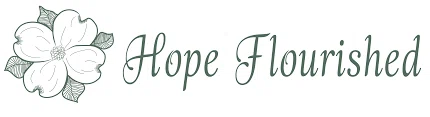 Hope Flourished