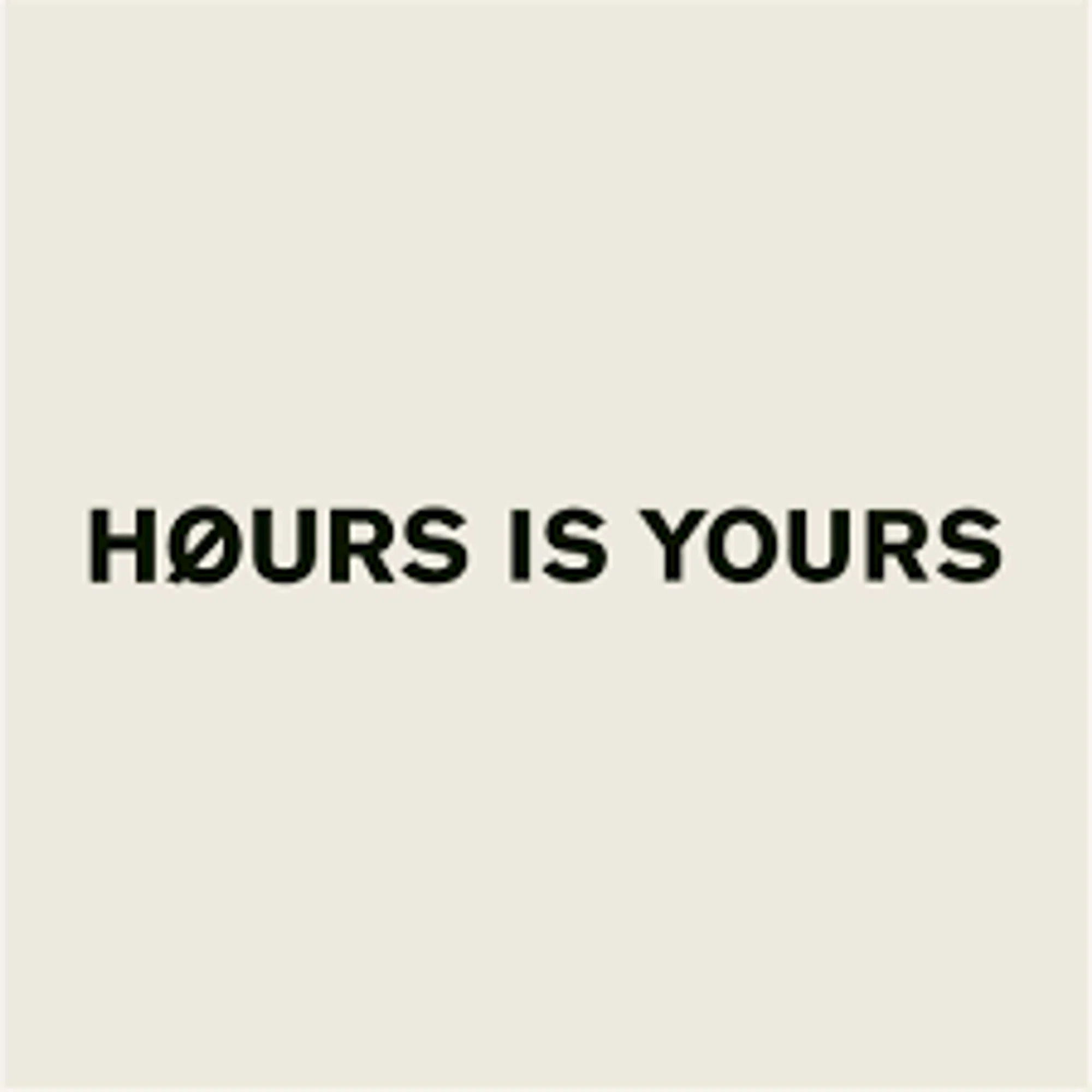 HOURS IS YOURS