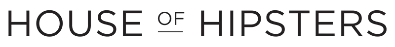 House Of Hipsters