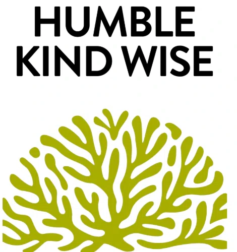 Humble Kind Wise