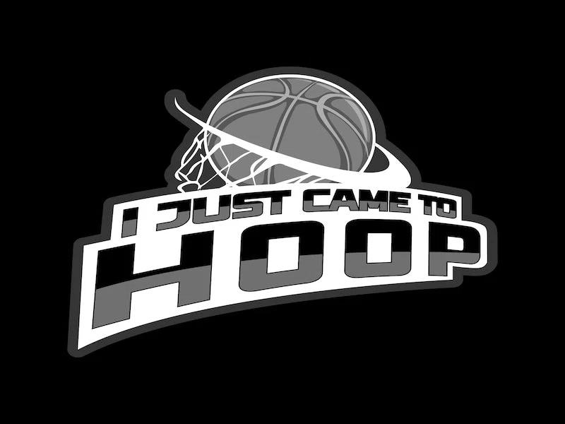 I Just Came to Hoop