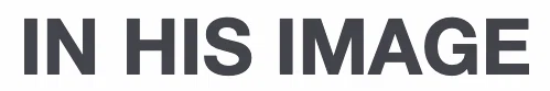 In His Image