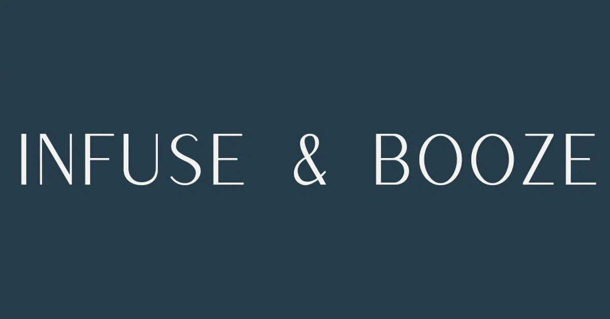 Infuse & Booze
