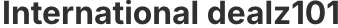 International Dealz 101