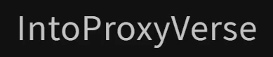 IntoProxyVerse