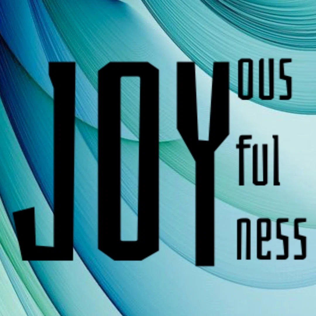 JoyousJoyfulJoyness