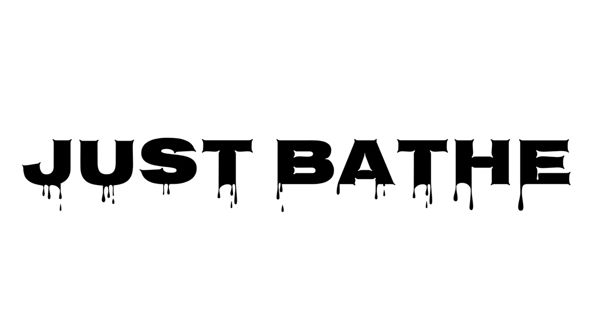 Just Bathe