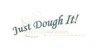 Just Dough It!