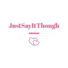 JustSayItThough