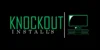 Knock Out Installs