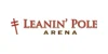 Leanin Pole Arena