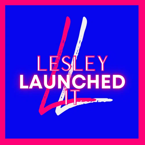 Lesley Launched It