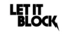 Let It Block