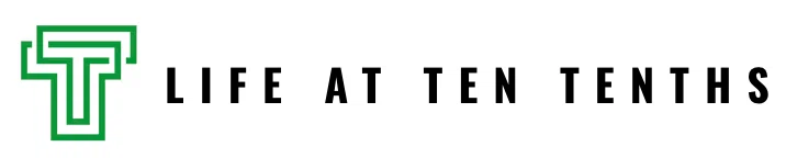 Life At Ten Tenths