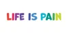 Life is Pain