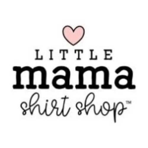 25% Off Little Mama Shirt Shop Coupon (7 Promo Codes) Oct '22'