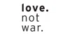 Love Not War