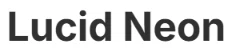 Lucid Neon
