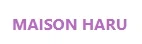 Maison Haru