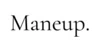 Maneup