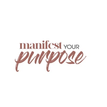 Manifest Your Purpose