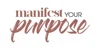 Manifest Your Purpose