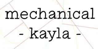 MechanicalKayla